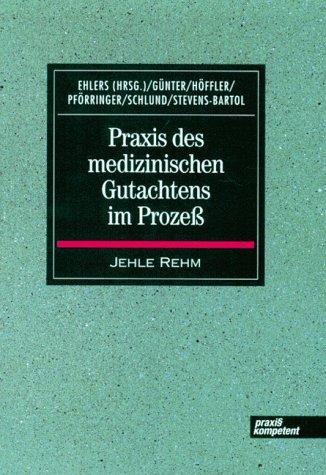 Praxis des medizinischen Gutachtens im Prozeß