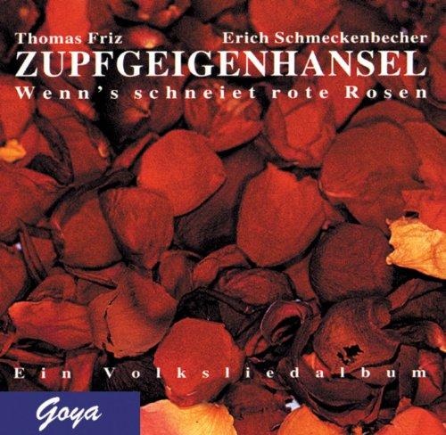 Zupfgeigenhansel - Wenns schneiet rote Rosen