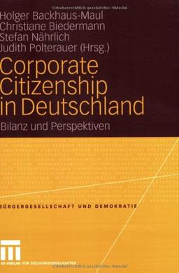 Corporate Citizenship in Deutschland: Bilanz und Perspektiven (Bürgergesellschaft und Demokratie)