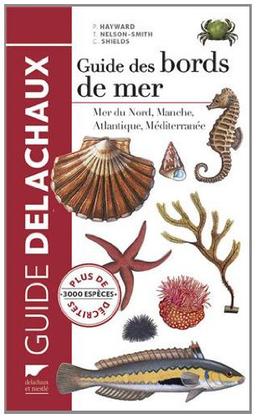 Guide des bords de mer : mer du Nord, Manche, Atlantique, Méditerranée