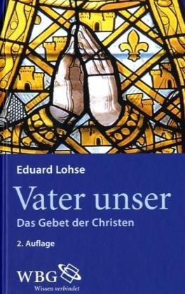 Vater unser: Das Gebet der Christen