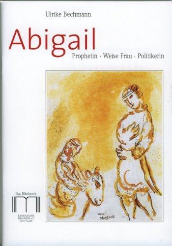 Abigail: Prophetin, Weise Frau, Politikerin