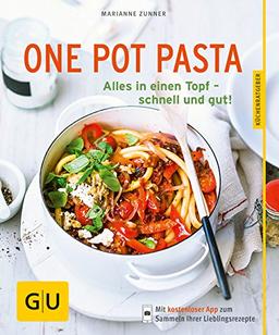 One Pot Pasta: Alles in einen Topf - schnell und gut! (GU Küchenratgeber)