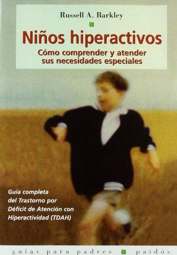 Niños hiperactivos : cómo comprender y atender sus necesidades especialess (Guias Para Padres / Parent's Guide, Band 40)