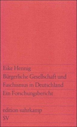 Bürgerliche Gesellschaft und Faschismus in Deutschland: Ein Forschungsbericht (edition suhrkamp)