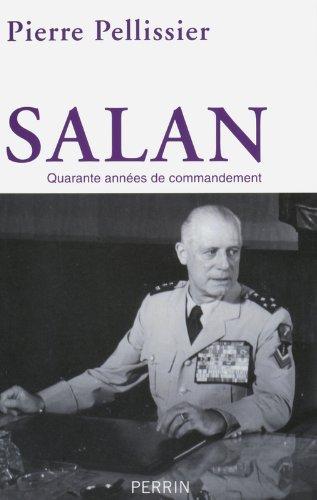 Salan : quarante années de commandement