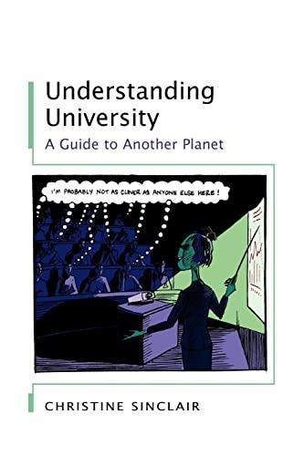 Understanding University: A Guide To Another Planet: A guide to another planet