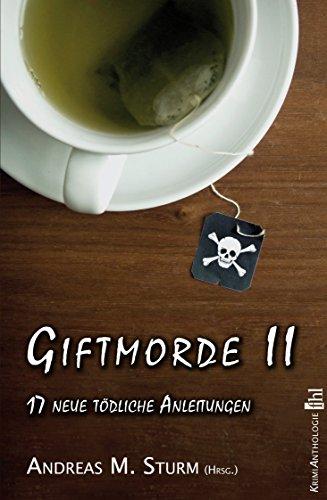 Giftmorde II: 17 neue tödliche Anleitungen