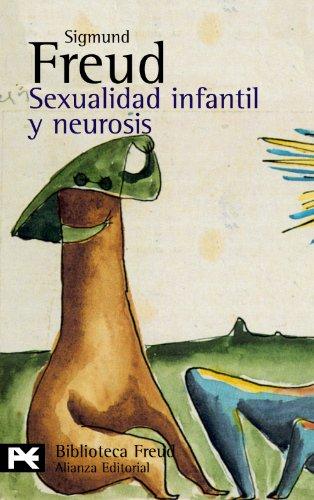 Sexualidad infantil y neurosis (El Libro De Bolsillo - Bibliotecas De Autor - Biblioteca Freud)