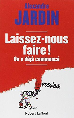 Laissez-nous faire ! : on a déjà commencé : manifeste pour les faizeux