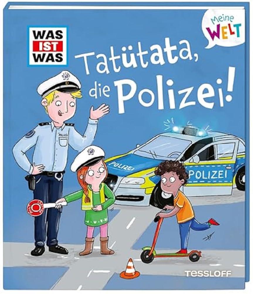 WAS IST WAS Meine Welt Band 15 Tatütata, die Polizei! / Klappenbuch zum Vorlesen und Entdecken / Mit pfiffigen Illustrationen / Für Kinder ab 2 Jahren