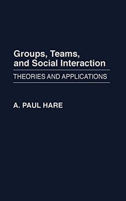 Groups, Teams, and Social Interaction: Theories and Applications