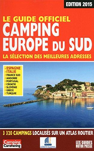 Camping Europe du Sud : la sélection des meilleures adresses : le guide officiel