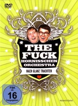 THE FUCK HORNISSCHEN ORCHESTRA - Nach Glanz Trachten