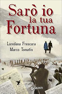 Sarò io la tua fortuna