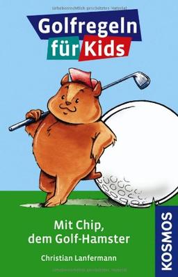 Golfregeln für Kids: Mit Chip, dem Golfhamster