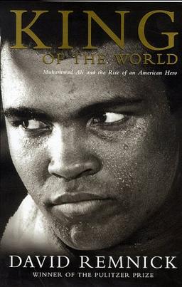 King of the World (hb): Muhammad Ali and the Rise of the American Hero