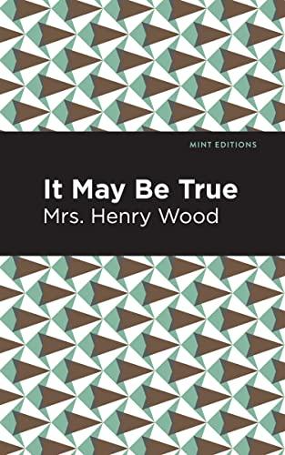 It May Be True (Mint Editions―Women Writers)