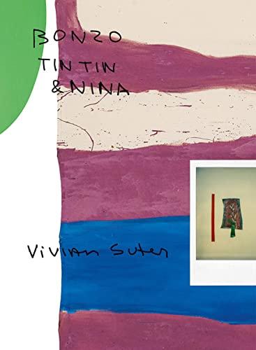 Vivian Suter: Bonzo, Tintin & Nina (Museumskatalog)