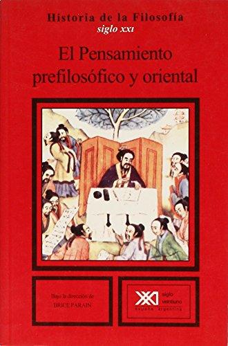 El pensamiento prefilosófico y oriental: Egipto, Mesopotamia, Palestina, India, China (Historia de la filosofía)