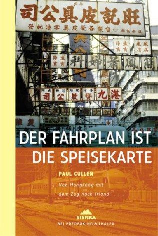 Der Fahrplan ist die Speisekarte. Von Hongkong mit dem Zug nach Irland