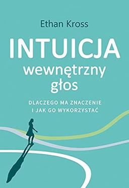 Intuicja Wewnętrzny głos dlaczego ma znaczenie i jak go wykorzystać