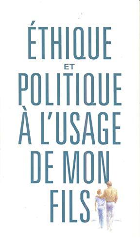 Ethique et politique à l'usage de mon fils