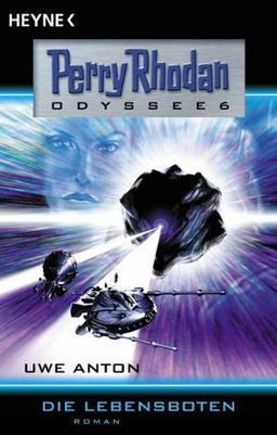 Die Lebensboten. Perry Rhodan - Odyssee 6.