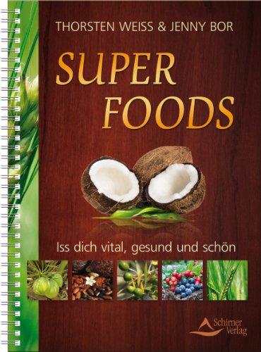 Super Foods - Iss dich vital, gesund und schön - Bio