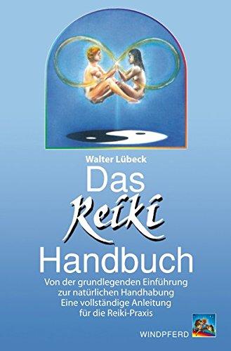 Das Reiki Handbuch: Von der grundlegenden Einführung zur natürlichen Handhabung. Eine vollständige Anleitung für die Reiki-Praxis