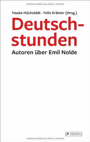 Deutschstunden: Autoren über Emil Nolde