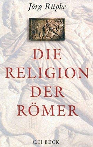 Die Religion der Römer: Eine Einführung