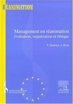 Management en réanimation : évaluation, organisation et éthique