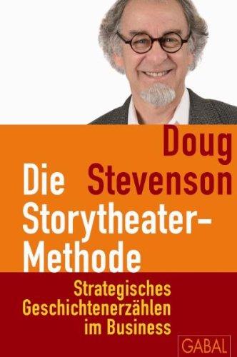 Die Storytheater-Methode: Strategisches Geschichtenerzählen im Business