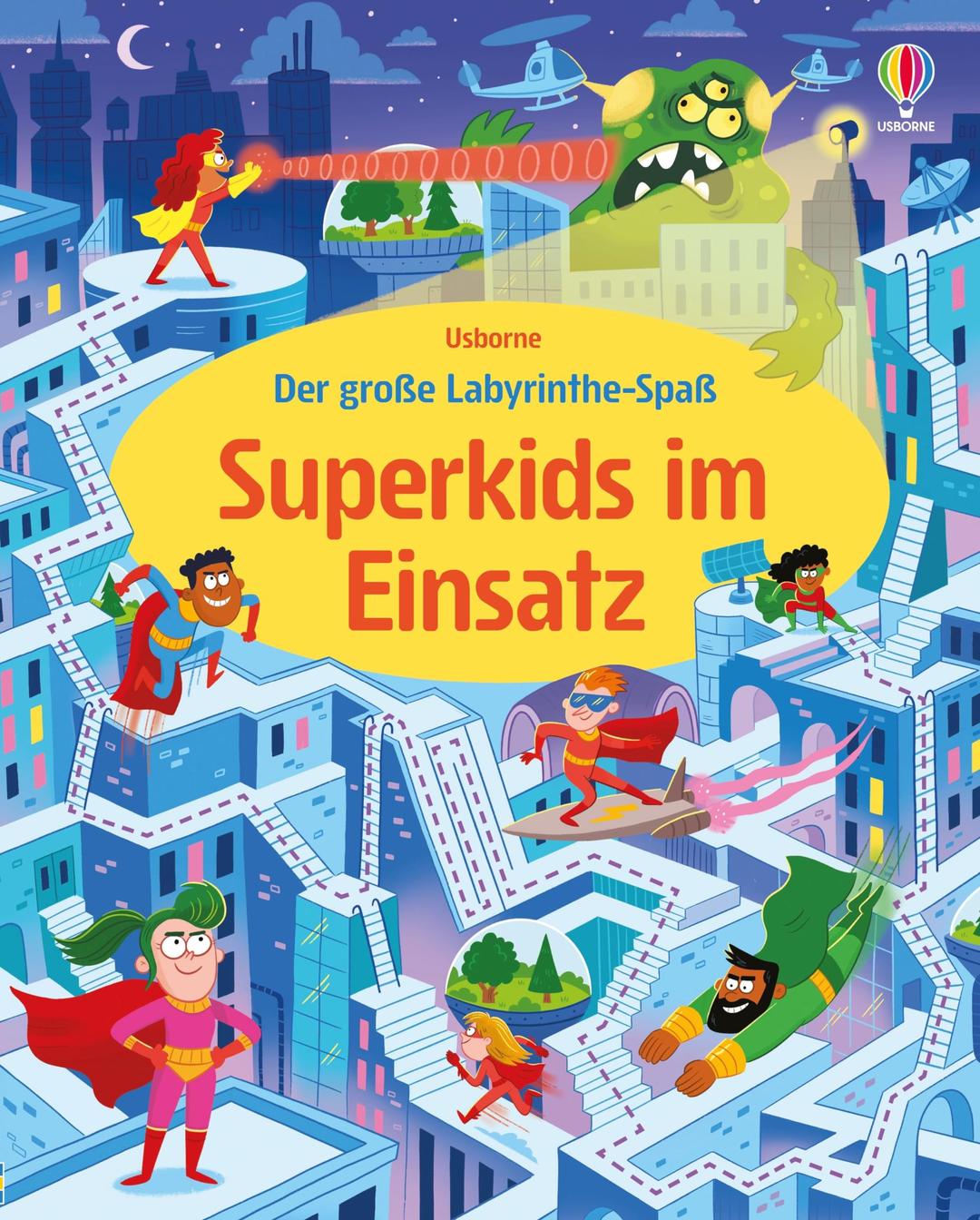 Der große Labyrinthe-Spaß: Superkids im Einsatz: Superheldinnen und Superhelden, aber auch Schurken erfüllen Missionen und Aufträge – über 40 ... für mutige Kinder ab 6 Jahren