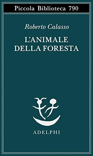 L'animale della foresta (Piccola biblioteca Adelphi)