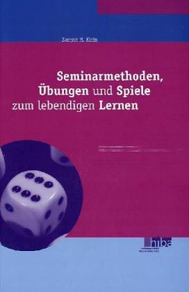 Seminarmethoden, Übungen und Spiele zum lebendigen Lernen