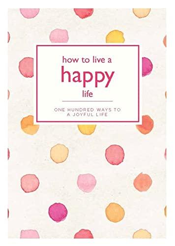 How to Live a Happy Life