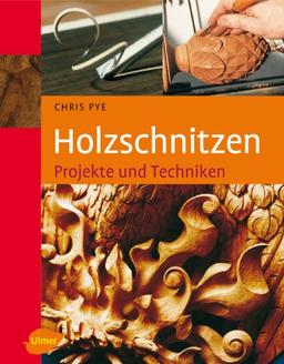 Holzschnitzen: Projekte und Techniken