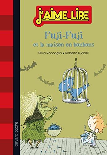 Fuji-Fuji. Fuji-Fuji et la maison en bonbons