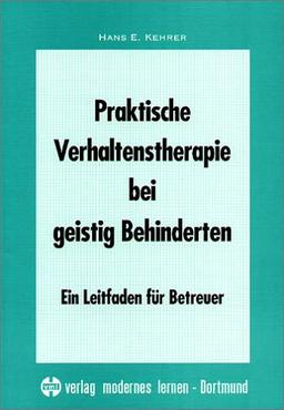 Praktische Verhaltenstherapie bei geistig Behinderten