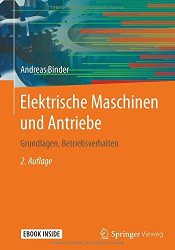 Elektrische Maschinen und Antriebe: Grundlagen, Betriebsverhalten