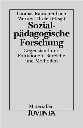 Sozialpädagogische Forschung: Gegenstand und Funktionen, Bereiche und Methoden (Juventa Materialien)