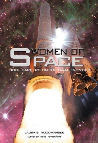 Woodmansee, L: Women of Space: Cool Careers on the Final Frontier (Apogee Books Space Series)