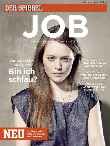 SPIEGEL JOB 1/2013: Einsteigen, Aufsteigen, Aussteigen