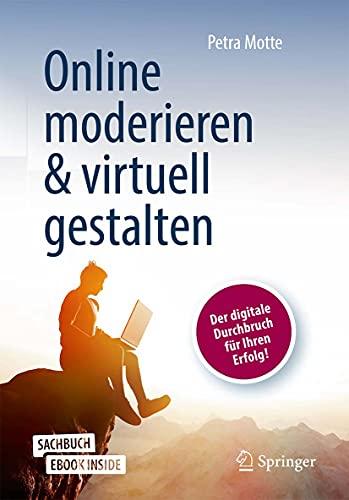 Online moderieren & virtuell gestalten: Der digitale Durchbruch für Ihren Erfolg!