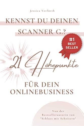 Kennst Du Deinen Scanner G.?: 21 Höhepunkte für Dein Onlinebusiness