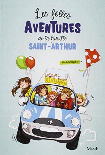 Les folles aventures de la famille Saint-Arthur. Vol. 1