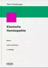 Lehre und Praxis (Klassische Homöopathie, Band 1)