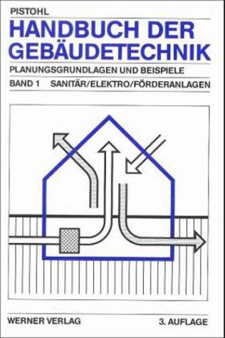 Handbuch der Gebäudetechnik, 2 Bde., Bd.1, Sanitär, Elektro, Förderanlagen